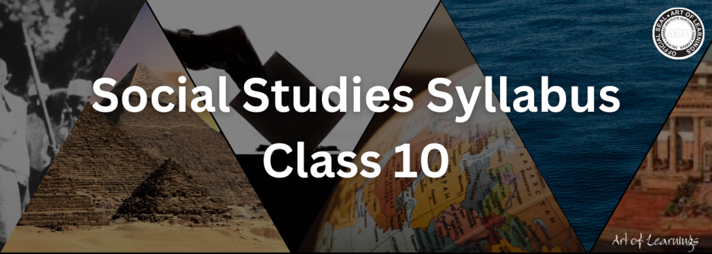 Social Studies class 10 syllabus by Art of Learnings best Social studies coaching classes in delhi