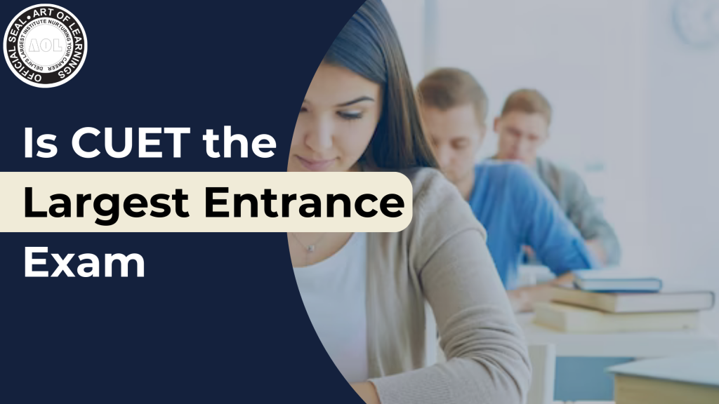 CUET the largest entrance exam CUET Preparation Best CUET Coaching in Delhi