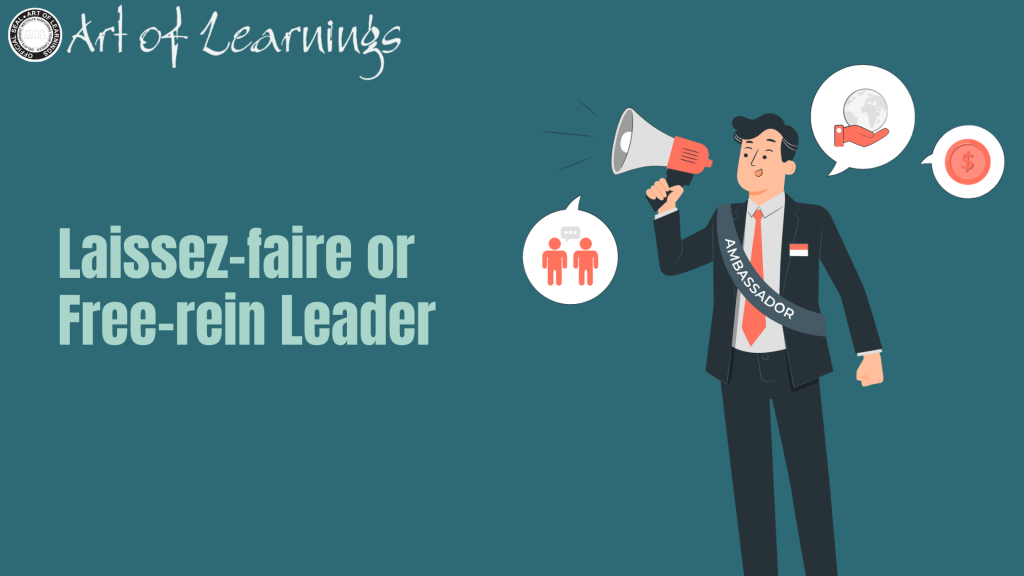 Laissez-faire or Free-rein Leader Top Business Studies Coaching in Lajpat Nagar Art of Learnings
