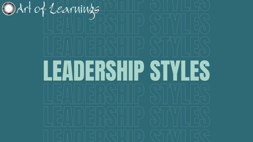 Leader Styles Business Studies With Art of Learnings Best Coaching in Delhi