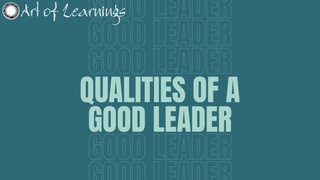 Qualities Of A Good Leader With Best Business Studies Tuition in Delhi Art of Learnings
