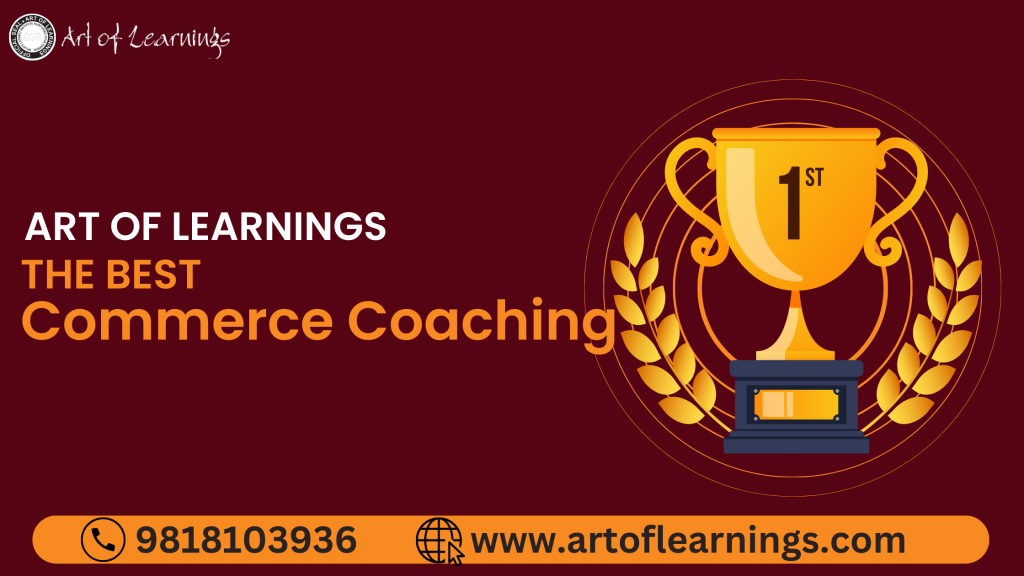 Art of learning the best coaching - BEST COMMERCE COACHING IN DELHI AOL Top commerce tuition Paschim vihar